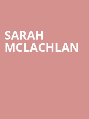 Sarah McLachlan, Hartford HealthCare Amphitheater, New Haven