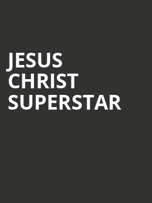 Jesus Christ Superstar, Shubert Theater, New Haven