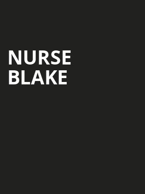 Nurse Blake Poster