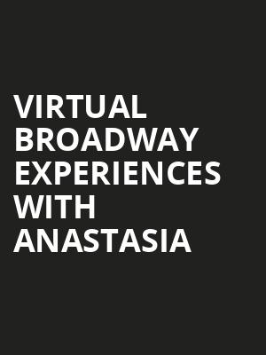 Virtual Broadway Experiences with ANASTASIA, Virtual Experiences for New Haven, New Haven