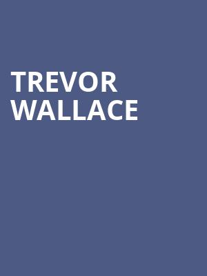 Trevor Wallace, College Street Music Hall, New Haven