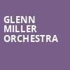 Glenn Miller Orchestra, The Katharine Hepburn Cultural Arts Center, New Haven