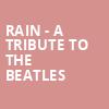 Rain A Tribute to the Beatles, Hartford HealthCare Amphitheater, New Haven