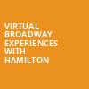 Virtual Broadway Experiences with HAMILTON, Virtual Experiences for New Haven, New Haven