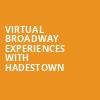 Virtual Broadway Experiences with HADESTOWN, Virtual Experiences for New Haven, New Haven