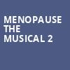 Menopause The Musical 2, Shubert Theater, New Haven